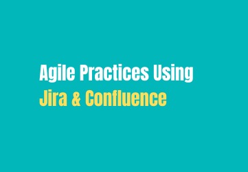 Agile Practices using Jira and Confluence